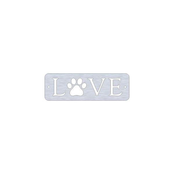 Square aluminum sign with the word 'LOVE' cut out, featuring a paw print replacing the 'O', two small holes for hanging, set against a solid black background.